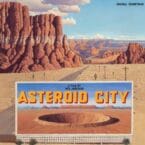 ASTEROID CITY (2LP) (VINYL) (BLACK FRIDAY / RECORD STORE DAY 2023)
