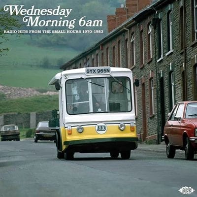 WEDNESDAY MORNING 6AM - RADIO HITS FROM THE SMALL HOURS 1970-1983 (2LP) (VINYL)