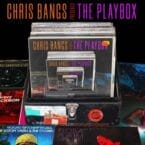 CHRIS BANGS PRESENTS THE PLAYBOX (CD)