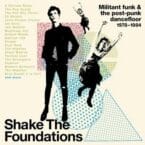 SHAKE THE FOUNDATIONS - MILITANT FUNK AND THE POST-PUNK DANCEFLOOR 1978-1984 (3CD)