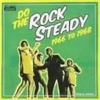 DO THE ROCK STEADY 1966 TO 1968 (CD)
