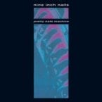 PRETTY HATE MACHINE (VINYL)