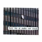 BURY ME AT MAKE OUT CREEK (CD)