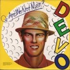 ARE WE NOT MEN WE ARE DEVO (USED VINYL)