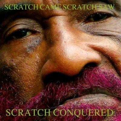 SCRATCH CAME SCRATCH SAW SCRATCH CONQUERED (2LP) (LIMITED EDITION) (GREEN VINYL)